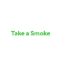 Take A Smoke